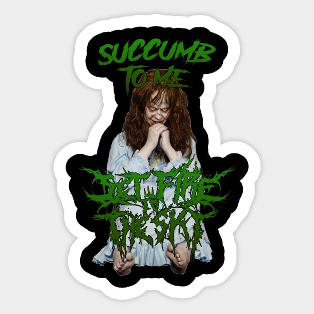 Regan MacNeil - Succomb to me Sticker by SetFireToTheSky